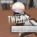Twisties°'s Interview Centre
