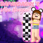 DaPandaGirl Vibe Hangout ★
