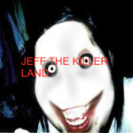 JEFF THE KILLER LAND (GRAND OPENING)