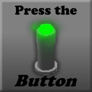 Press the Button