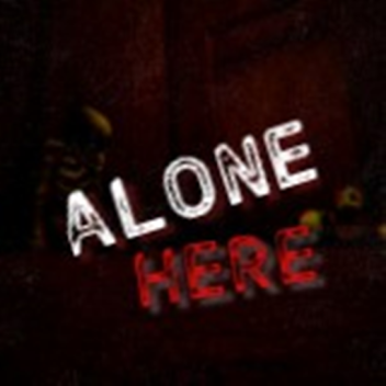 Project: ALONE HERE [Alpha]