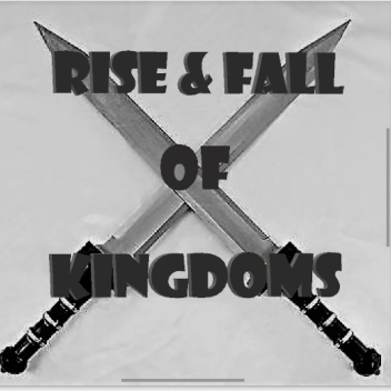 Rise & Fall Of Kingdoms (Tycoon,RP) 
