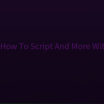 Learn How To Script And More With Kat!