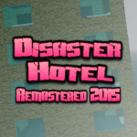 Disaster Hotel - Remastered 2015 *50 Players*