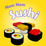 Nom Nom Sushi 🍣🥢