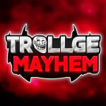 Trollge Mayhem [α]