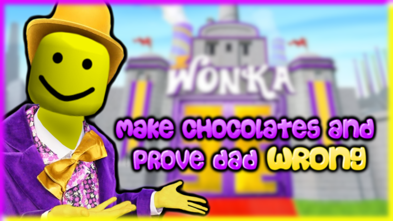 🍫 BECOME WONKA AND PROVE DAD WRONG [NEW]