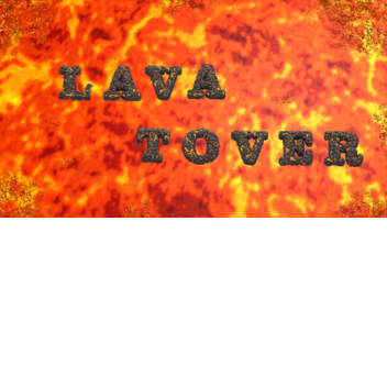 LAVA TOWER(IMPOSSIBLE)