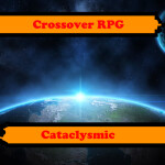 Crossover 2D RPG Cataclysmic*READ DESC*