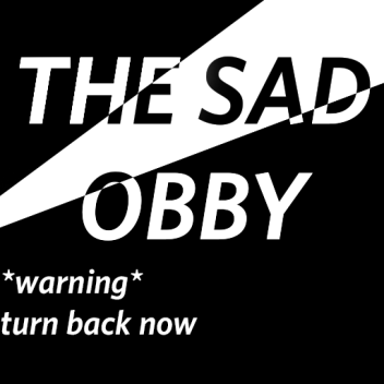 The Sad Obby