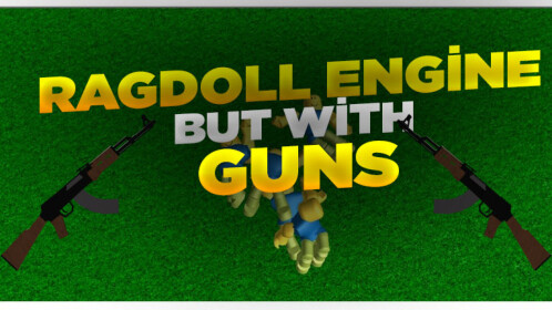 Ragdoll Engine But With Guns - Roblox