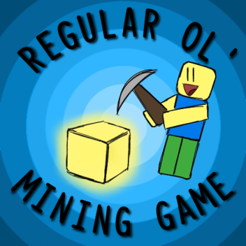 Regular Ol' Mining Game [ALPHA RELEASE]