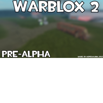 Warblox 2 [PRE-ALPHA]