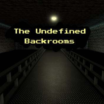 The Undefined Backrooms