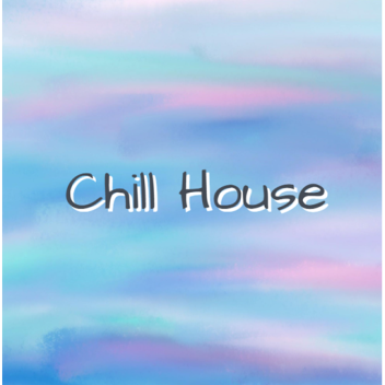 (VR!)Chill House Beta!