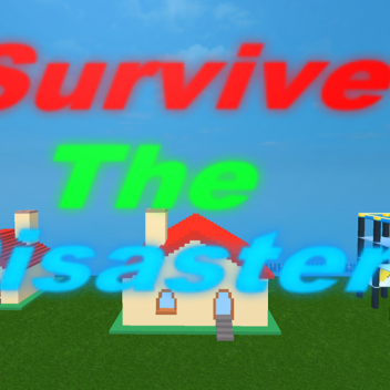 Survive The Disasters! 122 Disasters! 