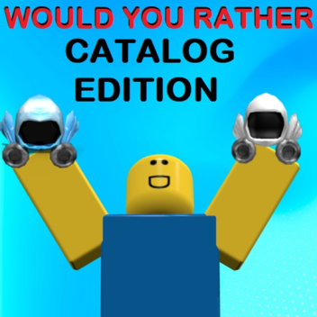 Would you rather - catalog edition