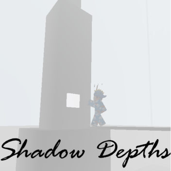 Shadow Depths [In Progress]