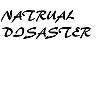 Natrual Disaster EPIC!!