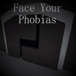 Face Your Phobias