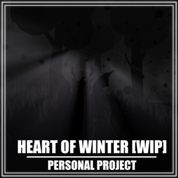 Heart Of Winter [WIP]