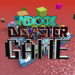Mediocre Disaster Game
