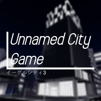 Unnamed City Game 
