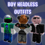 💎 [BOY] HEADLESS OUTFITS 💎