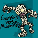 Gummies VS Mummies