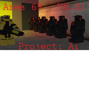 Area 69 : The AI Project[Alpha]