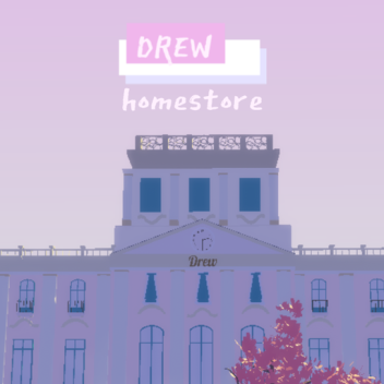Drew || Homestore