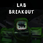 Lab Breakout [NEW 🌿]