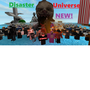 Disaster Universe NEW!