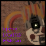 Sister Location Roleplay: Classic 