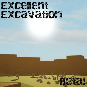 [BETA!] Excellent Excavation