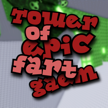 Tower of epic fart gaem