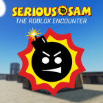Serious Sam: The Roblox Encounter REMASTERED [WIP]