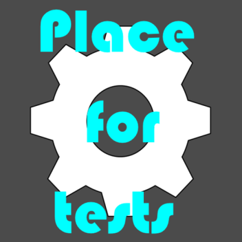 Place for Tests
