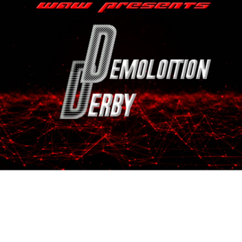 WAW™ Presnets: Demolition Derby PPV