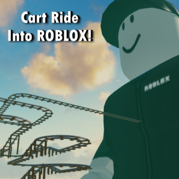 Cart Ride Into ROBLOX!