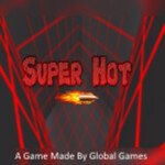 Super Hot (In Development) 