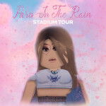 "Paris In The Rain: Stadium Tour" | TONIGHT