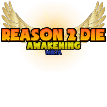 Reason 2 Die Awakening Update