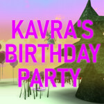 Kavra's Birthday Party!