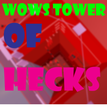 Wows Tower Of HeCKs