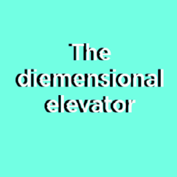 The diemensional elevator (Saving points and fixed