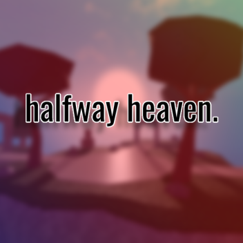 Halfway Heaven