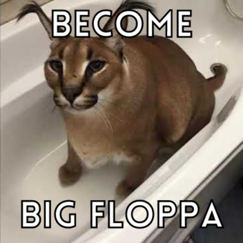 Become Big Floppa!