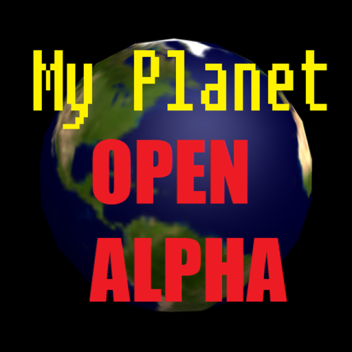 My Planet (OPEN ALPHA) READ DESC