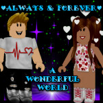♥ Always & Forever ♥  A Wonderful World 